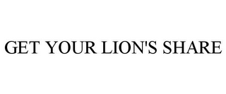 GET YOUR LION'S SHARE