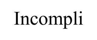 INCOMPLI