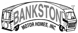 BANKSTON MOTOR HOMES, INC.