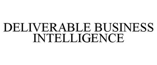 DELIVERABLE BUSINESS INTELLIGENCE