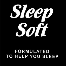 SLEEP SOFT FORMULATED TO HELP YOU SLEEP