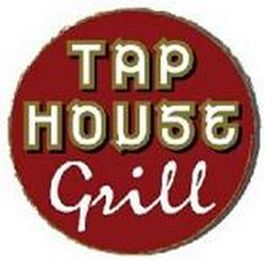 TAP HOUSE GRILL