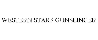 WESTERN STARS GUNSLINGER