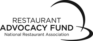 RESTAURANT ADVOCACY FUND NATIONAL RESTAURANT ASSOCIATION