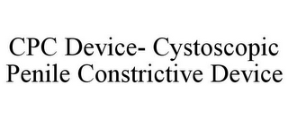 CPC DEVICE- CYSTOSCOPIC PENILE CONSTRICTIVE DEVICE