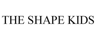 THE SHAPE KIDS