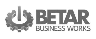 BETAR BUSINESS WORKS