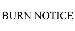 BURN NOTICE