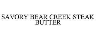 SAVORY BEAR CREEK STEAK BUTTER