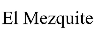 EL MEZQUITE