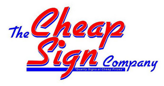 THE CHEAP SIGN COMPANY QUALITY SIGNS ATCHEAP PRICES