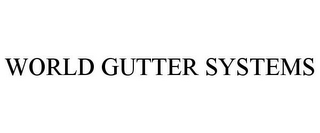 WORLD GUTTER SYSTEMS