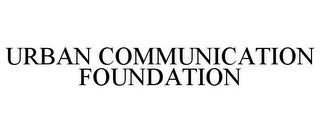 URBAN COMMUNICATION FOUNDATION