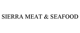 SIERRA MEAT & SEAFOOD