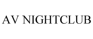 AV NIGHTCLUB