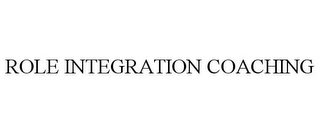ROLE INTEGRATION COACHING