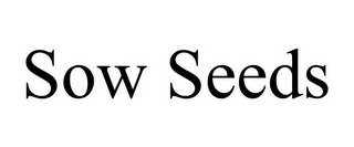 SOW SEEDS