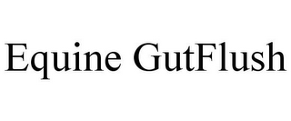 EQUINE GUTFLUSH