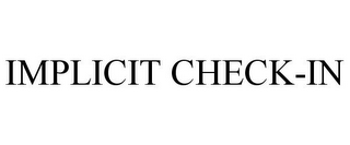 IMPLICIT CHECK-IN