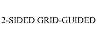 2-SIDED GRID-GUIDED