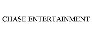 CHASE ENTERTAINMENT