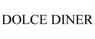 DOLCE DINER