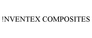 !NVENTEX COMPOSITES