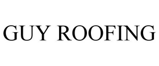 GUY ROOFING