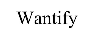 WANTIFY