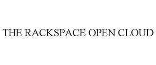 THE RACKSPACE OPEN CLOUD