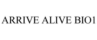 ARRIVE ALIVE BIO1