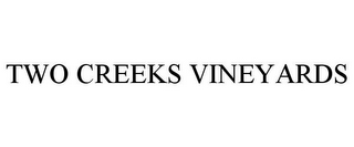 TWO CREEKS VINEYARDS