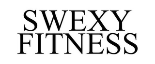 SWEXY FITNESS