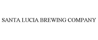 SANTA LUCIA BREWING COMPANY