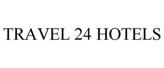 TRAVEL 24 HOTELS