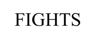 FIGHTS