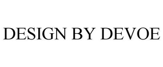 DESIGN BY DEVOE