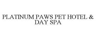 PLATINUM PAWS PET HOTEL & DAY SPA