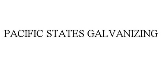 PACIFIC STATES GALVANIZING