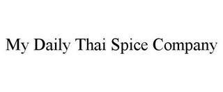 MY DAILY THAI SPICE COMPANY