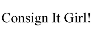 CONSIGN IT GIRL!