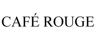 CAFÉ ROUGE