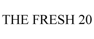 THE FRESH 20