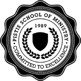 PISTIS SCHOOL OF MINISTRY COMMITTED TO EXCELLENCE 1989