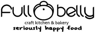 FULL BELLY CRAFT KITCHEN & BAKERY SERIOUSLY HAPPY FOOD