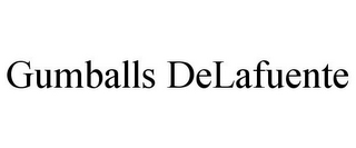 GUMBALLS DELAFUENTE