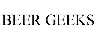 BEER GEEKS