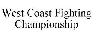 WEST COAST FIGHTING CHAMPIONSHIP