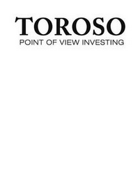 TOROSO POINT OF VIEW INVESTING