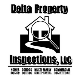 DELTA PROPERTY INSPECTIONS, LLC HOMES CONDOS MULTI-FAMILY COMMERCIAL